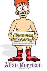 Tartan Titters!: The Ultimate Scottish Joke Book