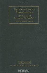 Music and Conflict Transformation: Harmonies and Dissonances in Geopolitics
