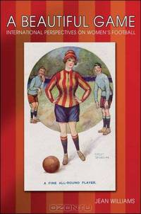 A Beautiful Game: Internaitonal Perspectives on Women