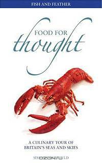 Food for Thought: Fish and Feather: A Culinary Tour of Britain