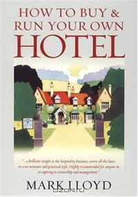 How to Buy and Run Your Own Hotel (How to)