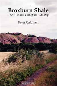 Broxburn Shale: The Rise and Fall of an Industry