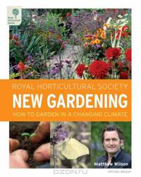 RHS New Gardening: How to Garden in a Changing Climate