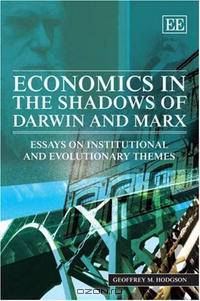 Economics in the Shadows of Darwin And Marx: Essays on Institutional And Evolutionary Themes
