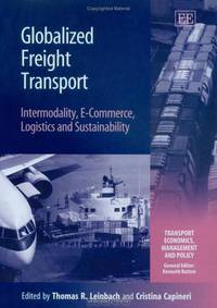 Globalized Freight Transport: Intermodality, E-commerce, Logistics, And Sustainability