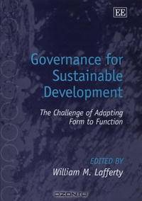 Governance for Sustainable Development: The Challenge of Adapting Form to Function