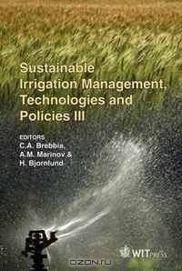 Sustainable Irrigation Management, Technologies and Policies III (Transactions on Ecology and the Environment) (Wit Transactions on Ecology and the Environment)