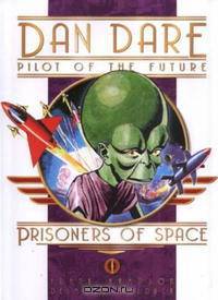 Dan Dare, Pilot Of The Future: Prisoners of Space (Dan Dare (Graphic Novel))