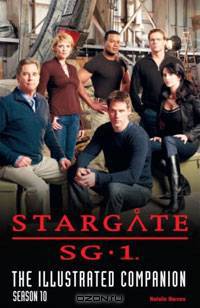 Stargate SG-1 The Illustrated Companion Season 10 (Stargate Sg1)