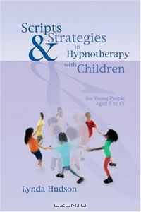 Scripts & Strategies in Hypnotherapy With Children