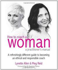 How to Coach a Woman: A Practitioner