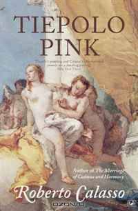 Tiepolo Pink. Roberto Calasso