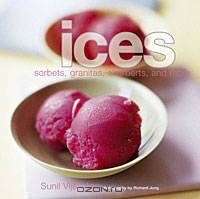 Ices: Sorbets, Granitas, Sherbets, and More