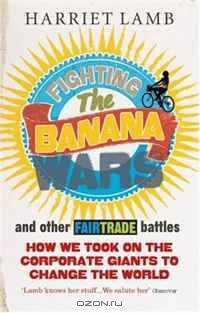 Fighting the Banana War and Other Fairtrade Battles