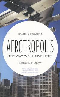 Aerotropolis: The Way We