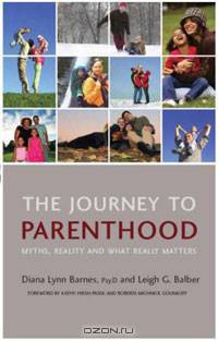 The Journey to Parenthood: Myths, Reality and What Really Matters