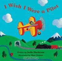 I Wish I Were a Pilot
