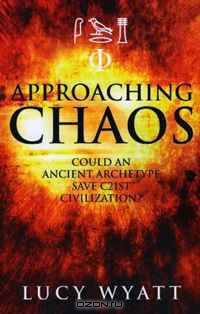 Approaching Chaos: Could an Ancient Archetype Save C21st Civilization?
