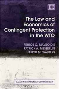 The Law and Economics of Contingent Protection in the Wto (Elgar International Economic Law)
