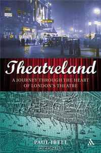 Theatreland: A Journey Through the Heart of London