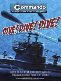 Dive! Dive! Dive!: Three of the Best Special-Forces. (Commando)
