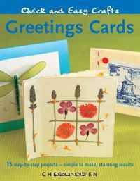 Quick and Easy Crafts: Greetings Cards: 15 Step-by-Step Projects - Simple to Make, Stunning Results