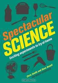 Spectacular Science: Exciting Experiments to Try at Home