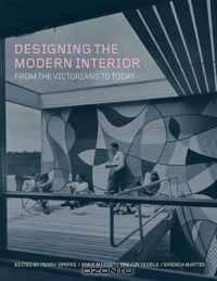 Designing the Modern Interior: From The Victorians To Today