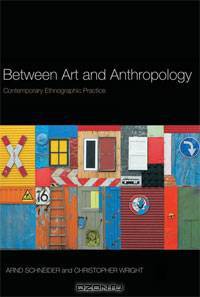 Between Art and Anthropology: Contemporary Ethnographic Practice