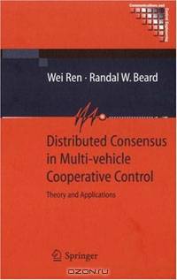 Distributed Consensus in Multi-vehicle Cooperative Control: Theory and Applications