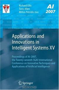 Applications and Innovations in Intelligent Systems XV: Proceedings of AI-2007, the Twenty-seventh SGAI International Conference on Innovative Techniques ... of Artificial Intelligence