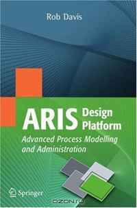 ARIS Design Platform: Advanced Process Modelling and Administration