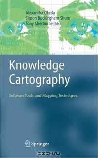 Knowledge Cartography: Software Tools and Mapping Techniques (Advanced Information and Knowledge Processing)