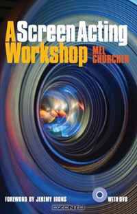 A Screen Acting Workshop. Mel Churcher
