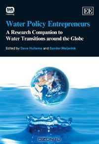 Water Policy Entrepreneurs: A Research Companion to Water Transitions Around the Globe (Elgar Original Reference)
