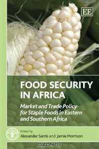 Food Security in Africa: Market and Trade Policy for Staple Foods in Eastern and Southern Africa