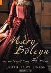 MARY BOLEYN: The True Story of Henry VIII