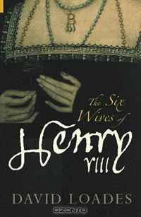 THE SIX WIVES OF HENRY VIII