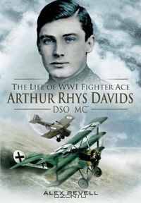 BRIEF GLORY: The Life of Arthur Rhys Davids DSO MC* (Pen & Sword Aviation Books)