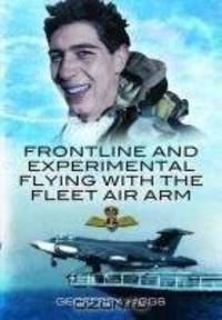 FRONT-LINE AND EXPERIMENTAL FLYING WITH THE FLEET AIR ARM