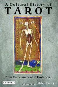 A Cultural History of Tarot: From Entertainment to Esotericism