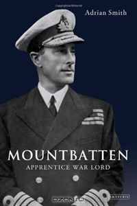 Mountbatten: Apprentice War Lord