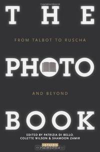 The Photobook: From Talbot to Ruscha and Beyond