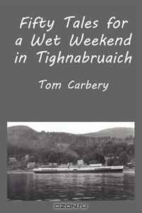 Fifty Tales for a Wet Weekend in Tighnabruaich