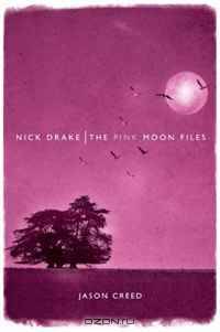 Nick Drake: The Pink Moon Files