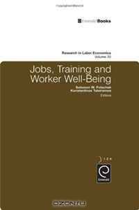 Jobs, Training, and Worker Well-being (Research in Labor Economics)