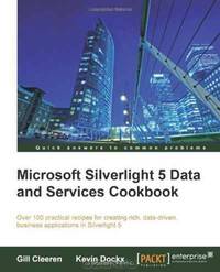 Microsoft Silverlight 5 Data and Services Cookbook