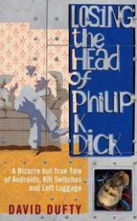 Losing the Head of Philip K