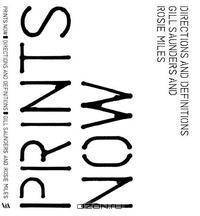 Prints Now: Directions and Definitions