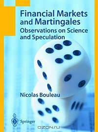 Financial Markets and Martingales: Observations on Science and Speculation